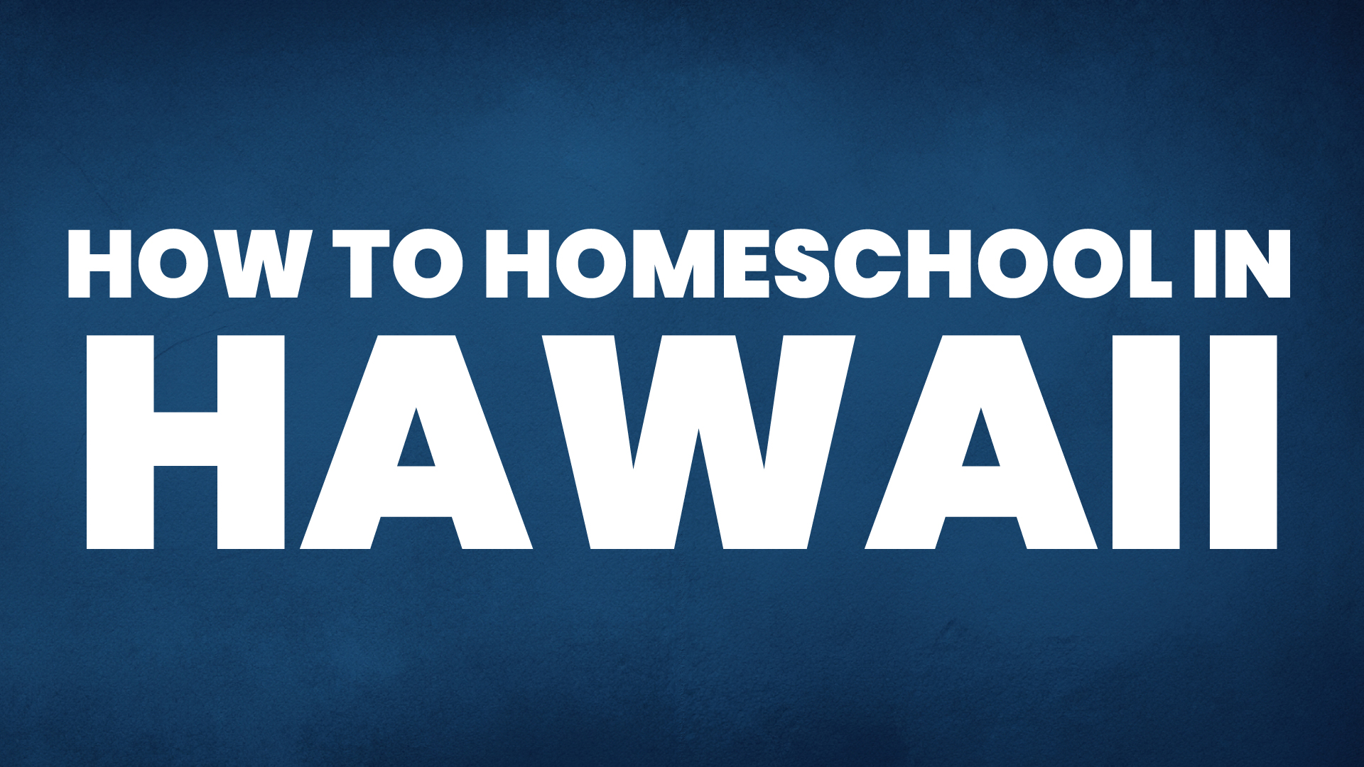 How to Homeschool in Hawaii Homeschool Reports