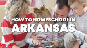 How to Homeschool in Arkansas
