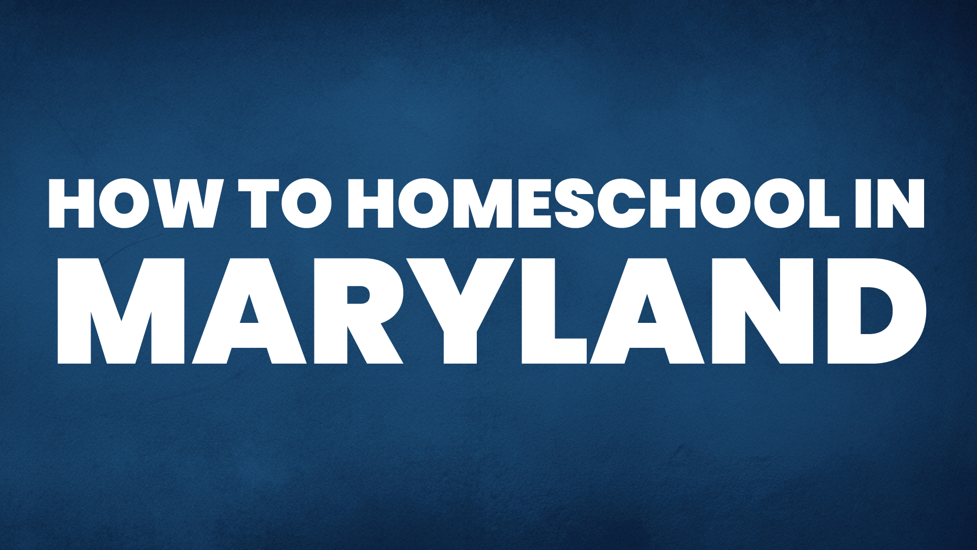 How to Homeschool in Maryland - Homeschool Reports