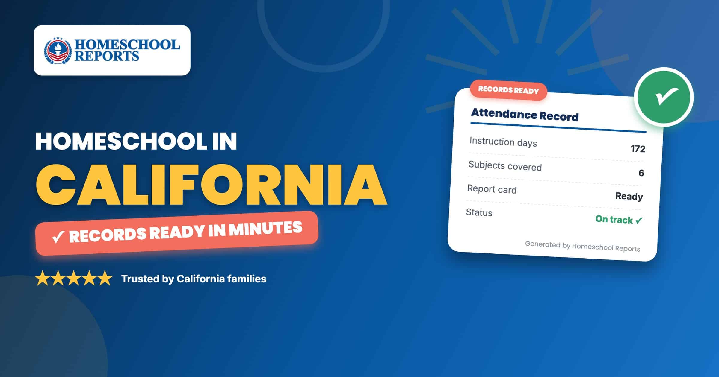 Homeschooling in California — attendance records, report cards and transcripts made easy with Homeschool Reports