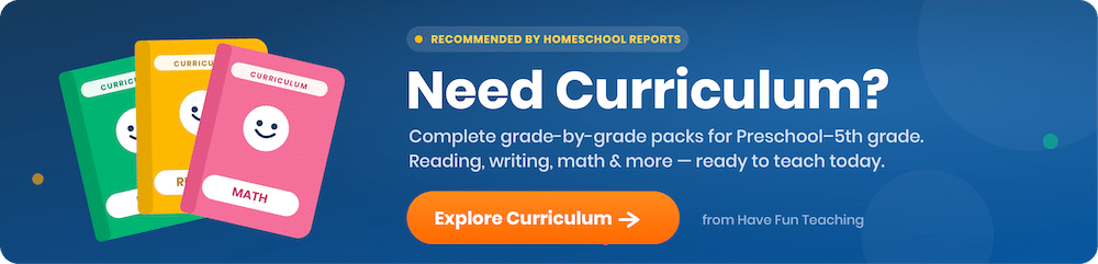 Need curriculum? Complete Preschool–5th grade homeschool curriculum packs from Have Fun Teaching